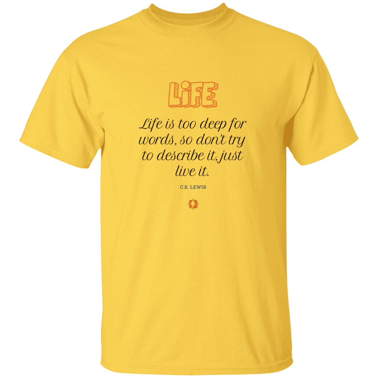 Men's T-Shirt Heavyweight G500 with inspiring CS Lewis quote: CS107 - Life is too deep for words - Color: Daisy