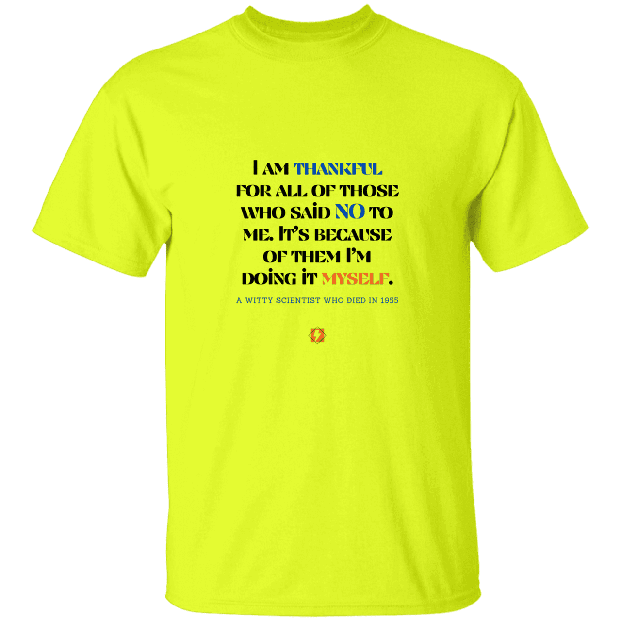 Men’s T-Shirt Heavyweight G500 with inspiring Einstein quote: E102 - I am thankful for all of those who said NO to me - Color: Safety Green