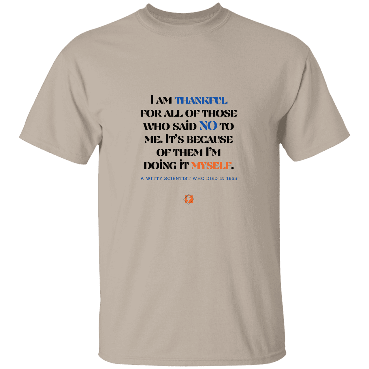 Men’s T-Shirt Heavyweight G500 with inspiring Einstein quote: E102 - I am thankful for all of those who said NO to me - Color: Sand