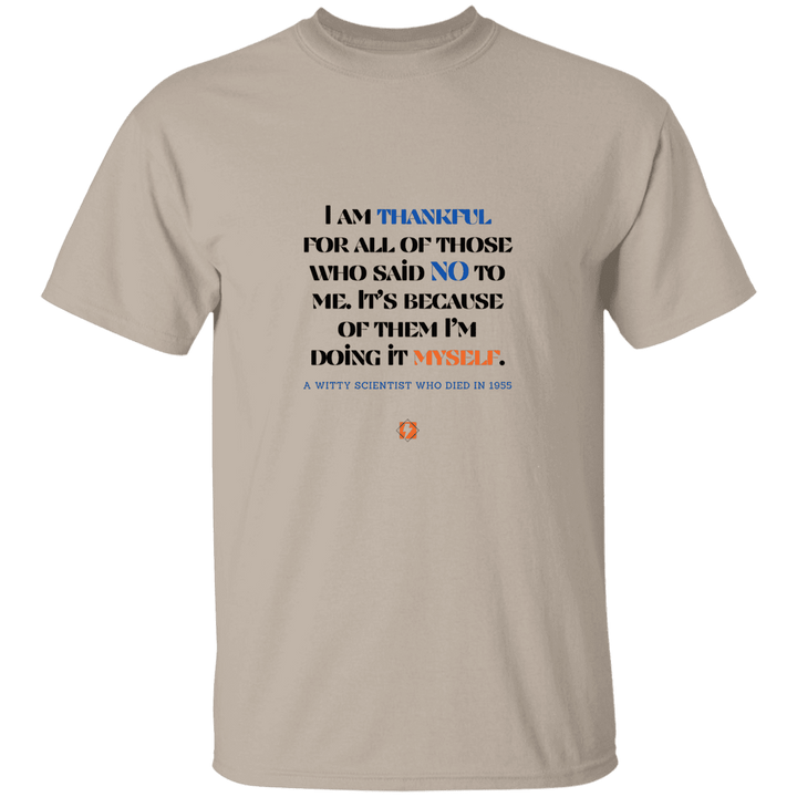 Men’s T-Shirt Heavyweight G500 with inspiring Einstein quote: E102 - I am thankful for all of those who said NO to me - Color: Sand
