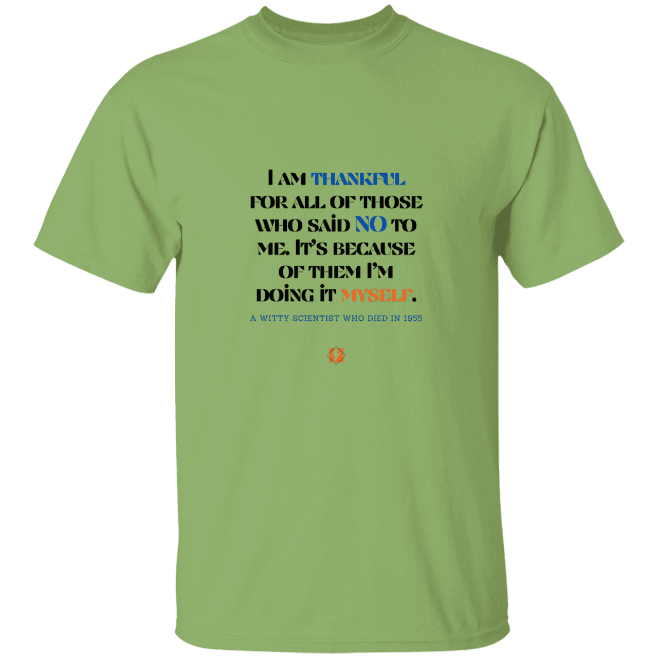 Men’s T-Shirt Heavyweight G500 with inspiring Einstein quote: E102 - I am thankful for all of those who said NO to me - Color: Kiwi