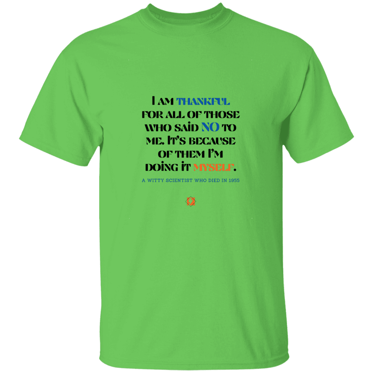 Men’s T-Shirt Heavyweight G500 with inspiring Einstein quote: E102 - I am thankful for all of those who said NO to me - Color: Lime