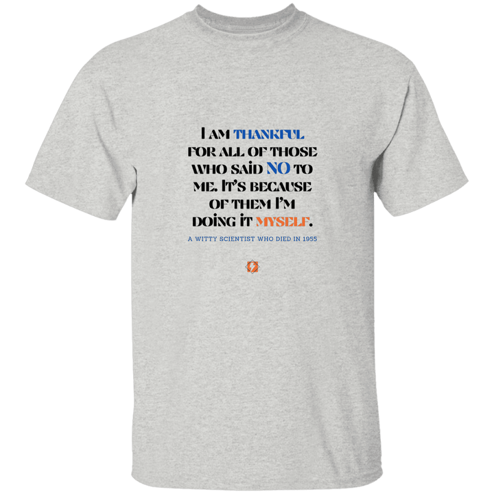 Men’s T-Shirt Heavyweight G500 with inspiring Einstein quote: E102 - I am thankful for all of those who said NO to me - Color: Ash