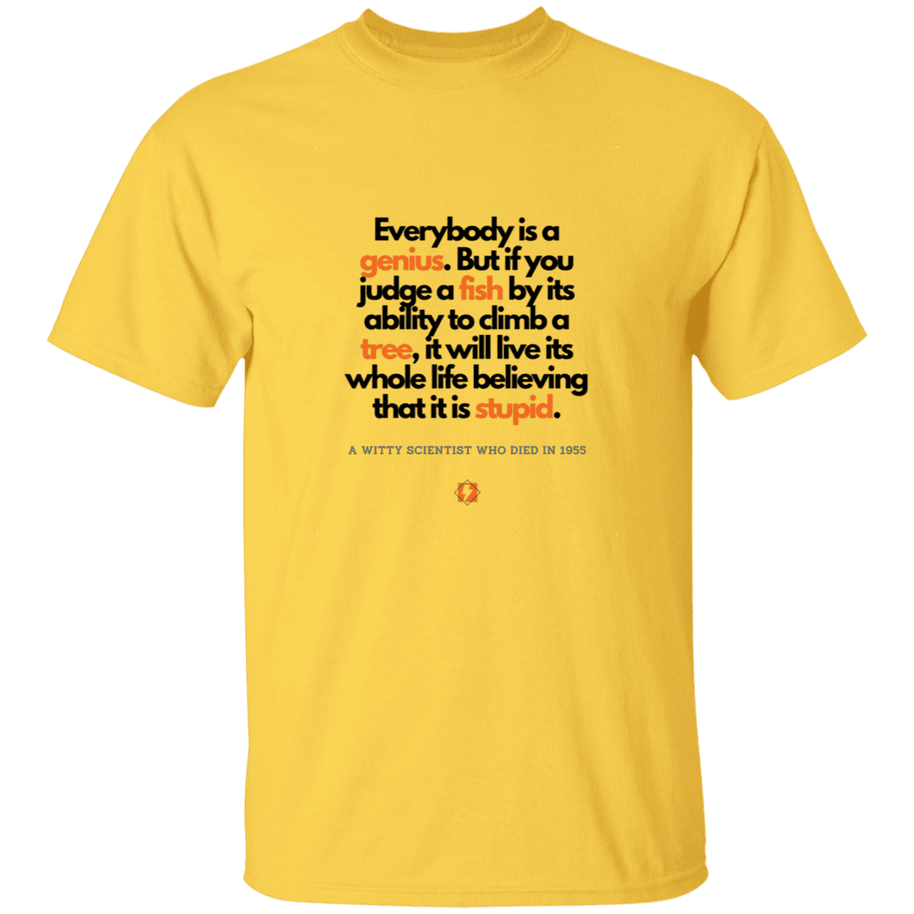 Men’s T-Shirt Heavyweight G500 with inspiring Einstein quote: E103 - Everybody is a genius - Color: Daisy