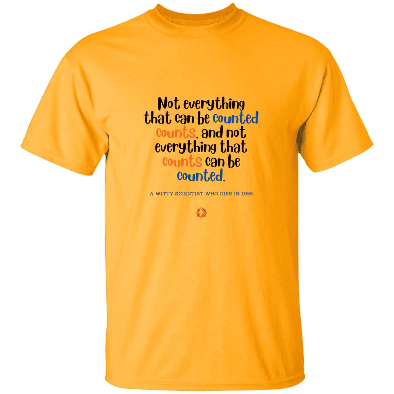 Men’s T-Shirt Heavyweight G500 with inspiring Einstein quote: E104 - Not everything that can be counted counts - Color: Gold