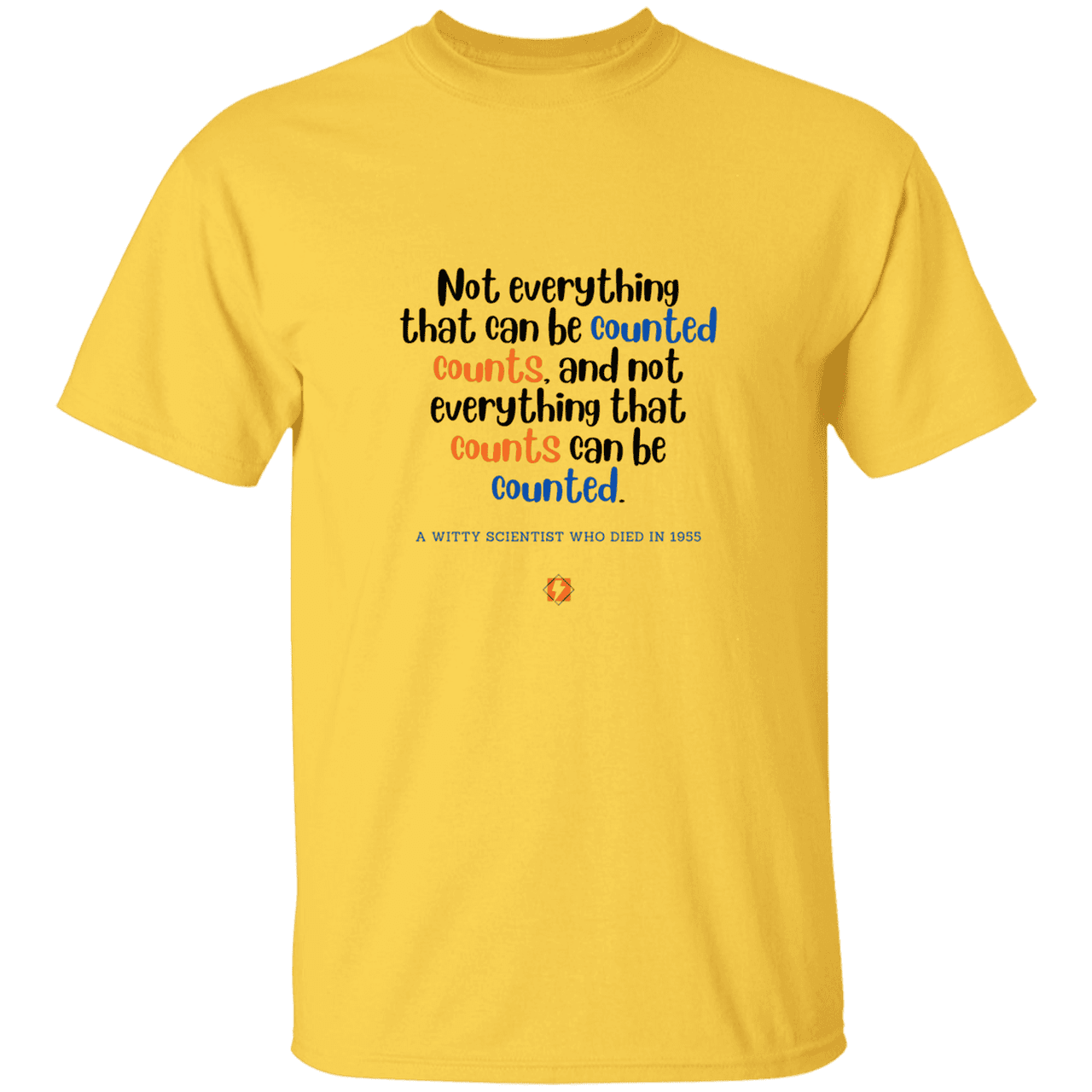 Men’s T-Shirt Heavyweight G500 with inspiring Einstein quote: E104 - Not everything that can be counted counts - Color: Daisy