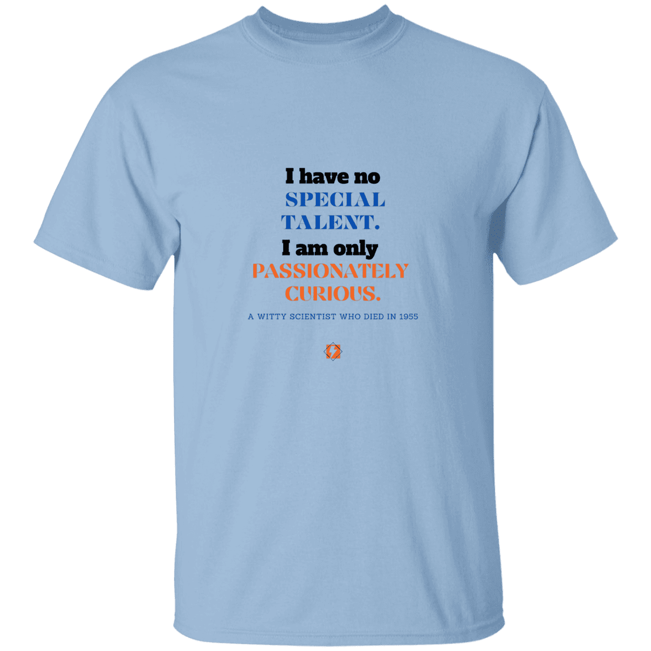 Men’s T-Shirt Heavyweight G500 with inspiring Einstein quote: E105 - I am only passionately curious - Color: Light Blue