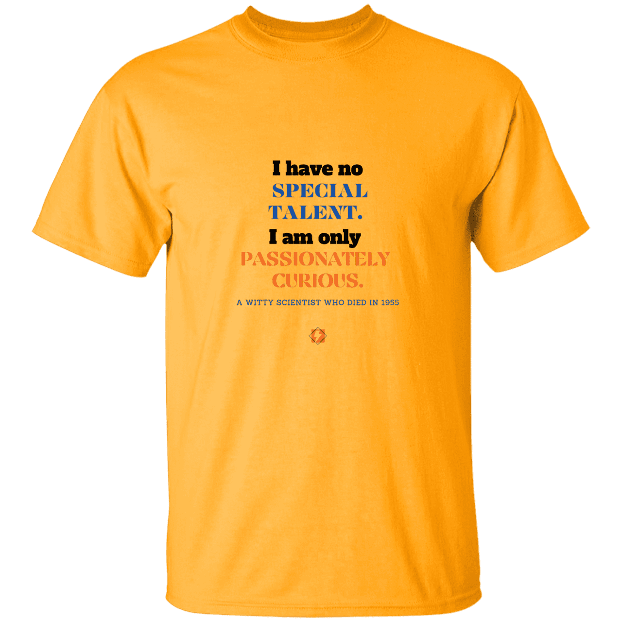 Men’s T-Shirt Heavyweight G500 with inspiring Einstein quote: E105 - I am only passionately curious - Color: Gold