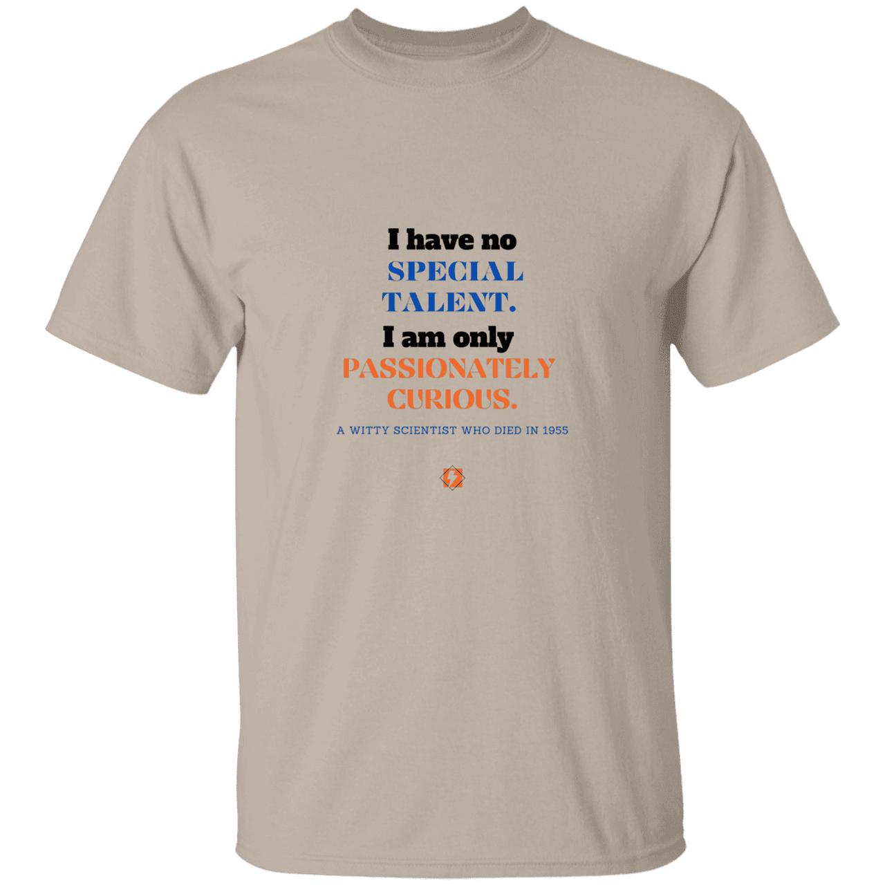 Men’s T-Shirt Heavyweight G500 with inspiring Einstein quote: E105 - I am only passionately curious - Color: Sand