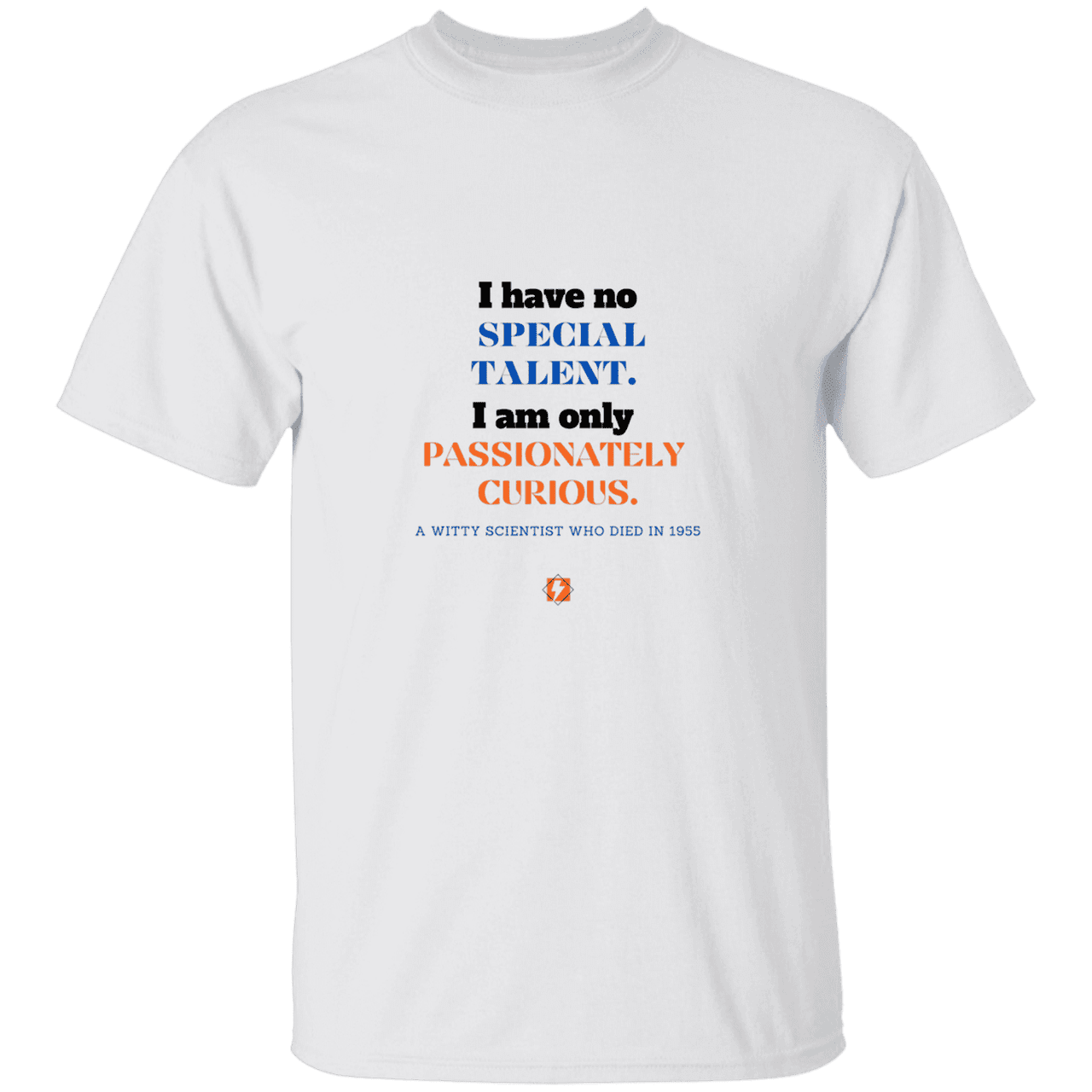 Men’s T-Shirt Heavyweight G500 with inspiring Einstein quote: E105 - I am only passionately curious - Color: White