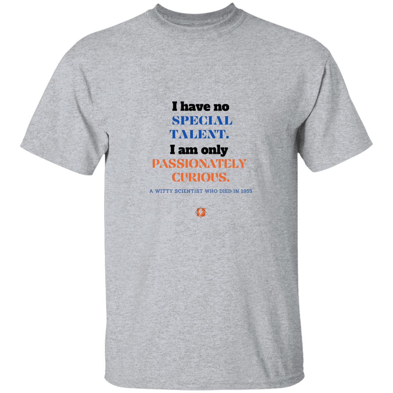 Men’s T-Shirt Heavyweight G500 with inspiring Einstein quote: E105 - I am only passionately curious - Color: Sport Grey