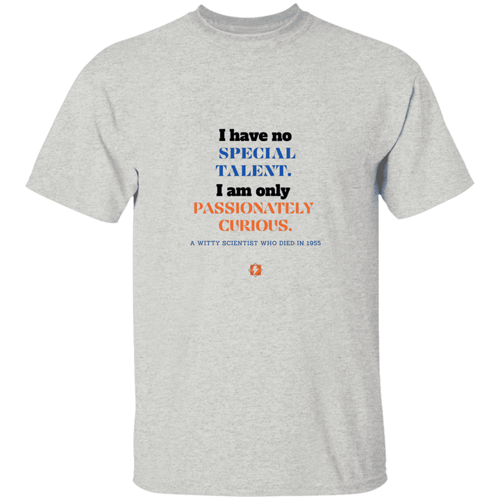 Men’s T-Shirt Heavyweight G500 with inspiring Einstein quote: E105 - I am only passionately curious - Color: Ash