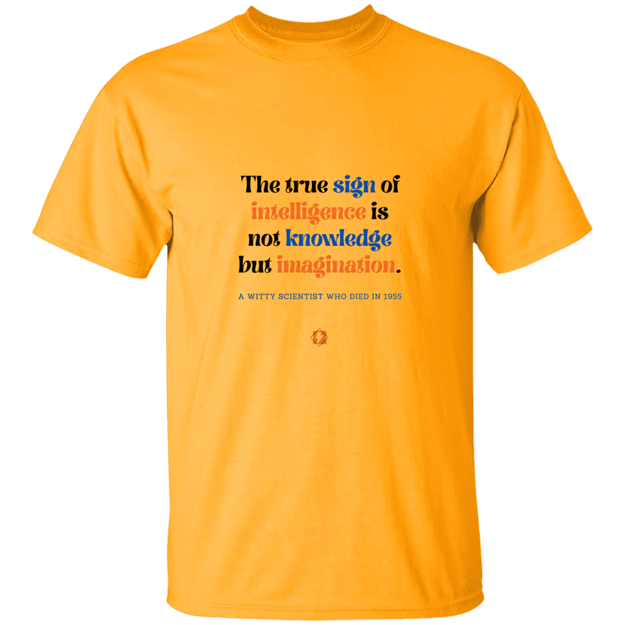 Men’s T-Shirt Heavyweight G500 with inspiring Einstein quote: E106 - True sign of intelligence is imagination - Color: Gold