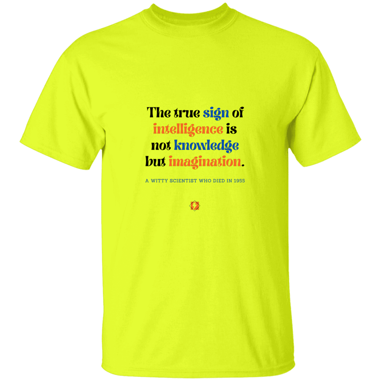 Men’s T-Shirt Heavyweight G500 with inspiring Einstein quote: E106 - True sign of intelligence is imagination - Color: Safety Green