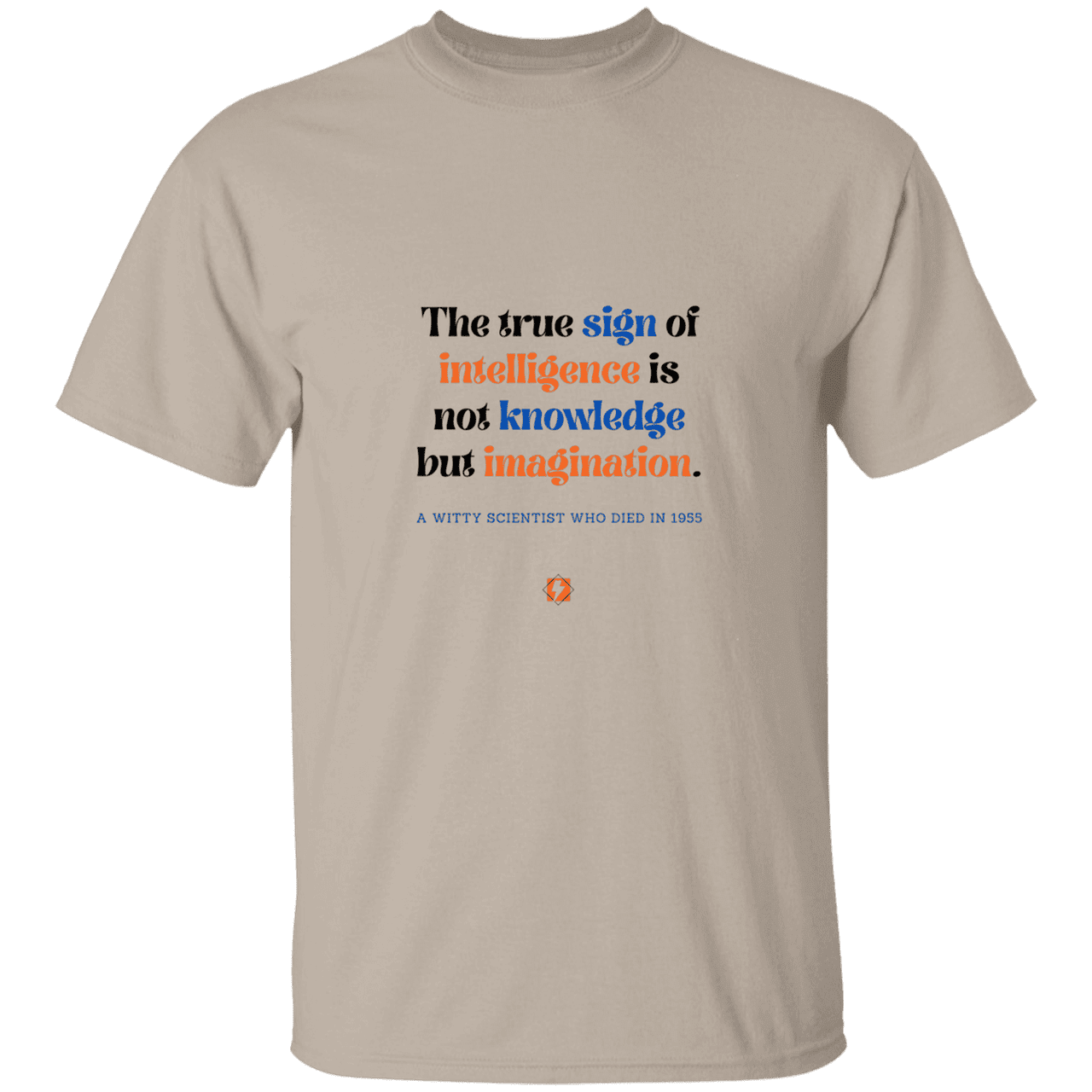 Men’s T-Shirt Heavyweight G500 with inspiring Einstein quote: E106 - True sign of intelligence is imagination - Color: Sand