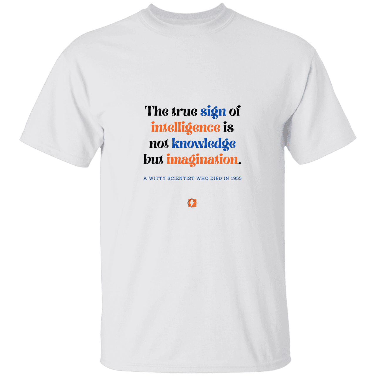 Men’s T-Shirt Heavyweight G500 with inspiring Einstein quote: E106 - True sign of intelligence is imagination - Color: White