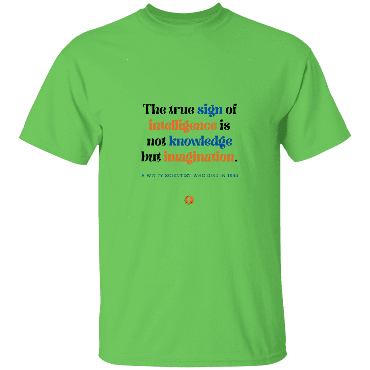 Men’s T-Shirt Heavyweight G500 with inspiring Einstein quote: E106 - True sign of intelligence is imagination - Color: Lime