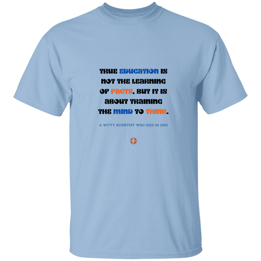 Men’s T-Shirt Heavyweight G500 with inspiring Einstein quote: E107 - True education is about learning to think - Color: Light Blue