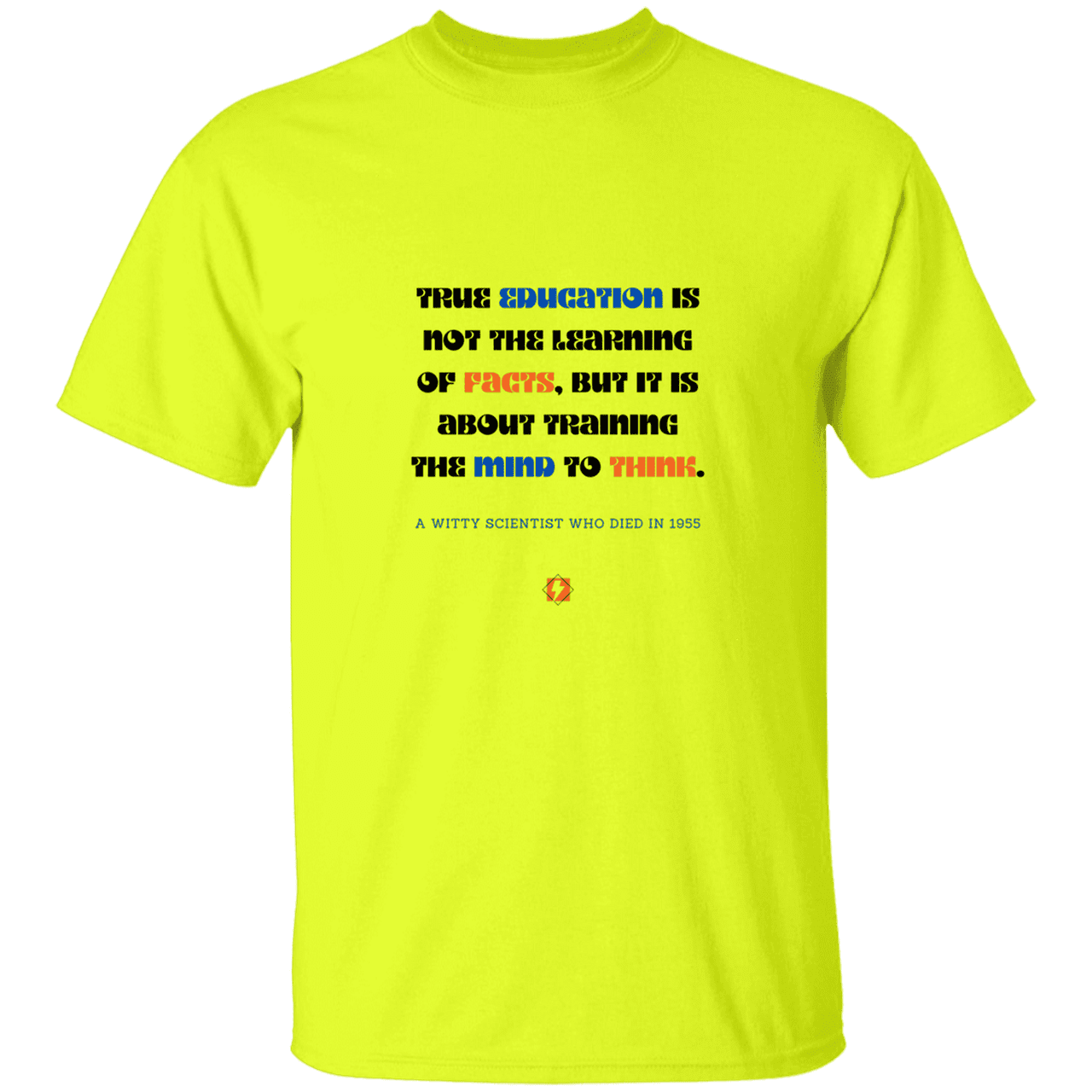 Men’s T-Shirt Heavyweight G500 with inspiring Einstein quote: E107 - True education is about learning to think - Color: Safety Green