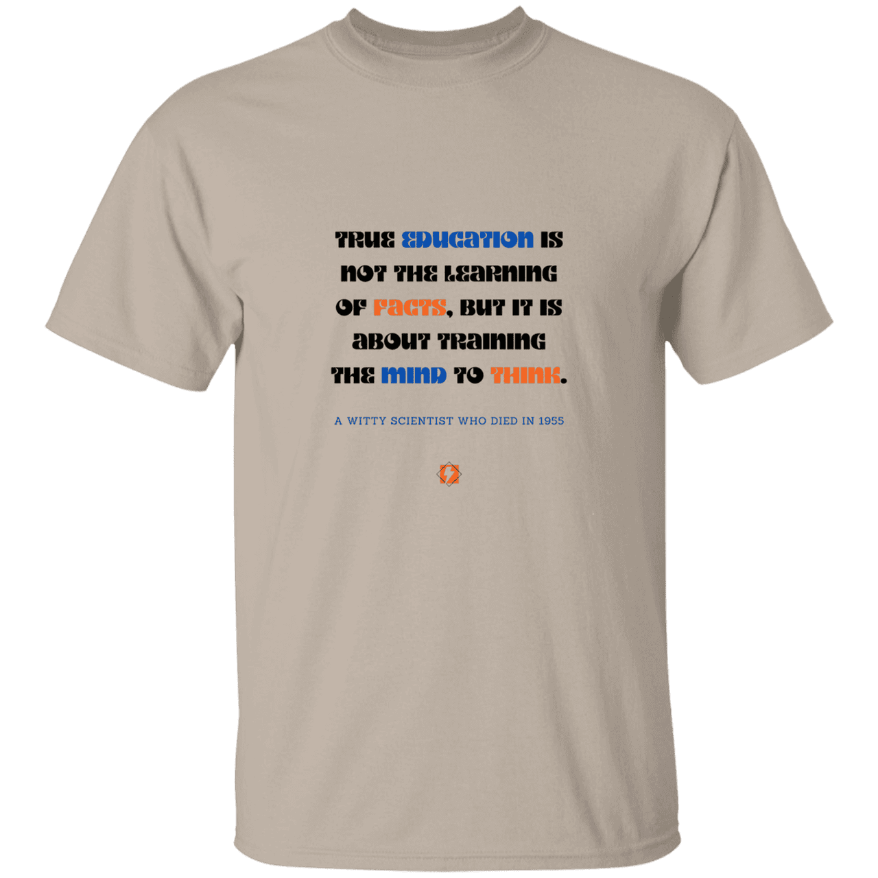 Men’s T-Shirt Heavyweight G500 with inspiring Einstein quote: E107 - True education is about learning to think - Color: Sand