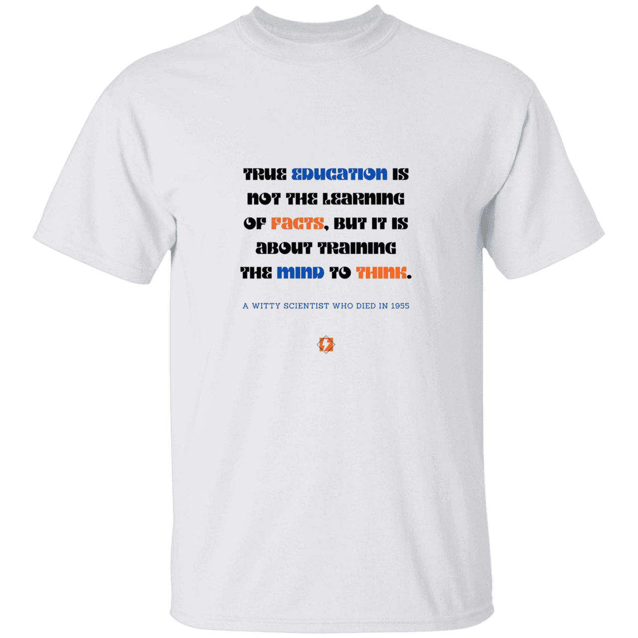 Men’s T-Shirt Heavyweight G500 with inspiring Einstein quote: E107 - True education is about learning to think - Color: White