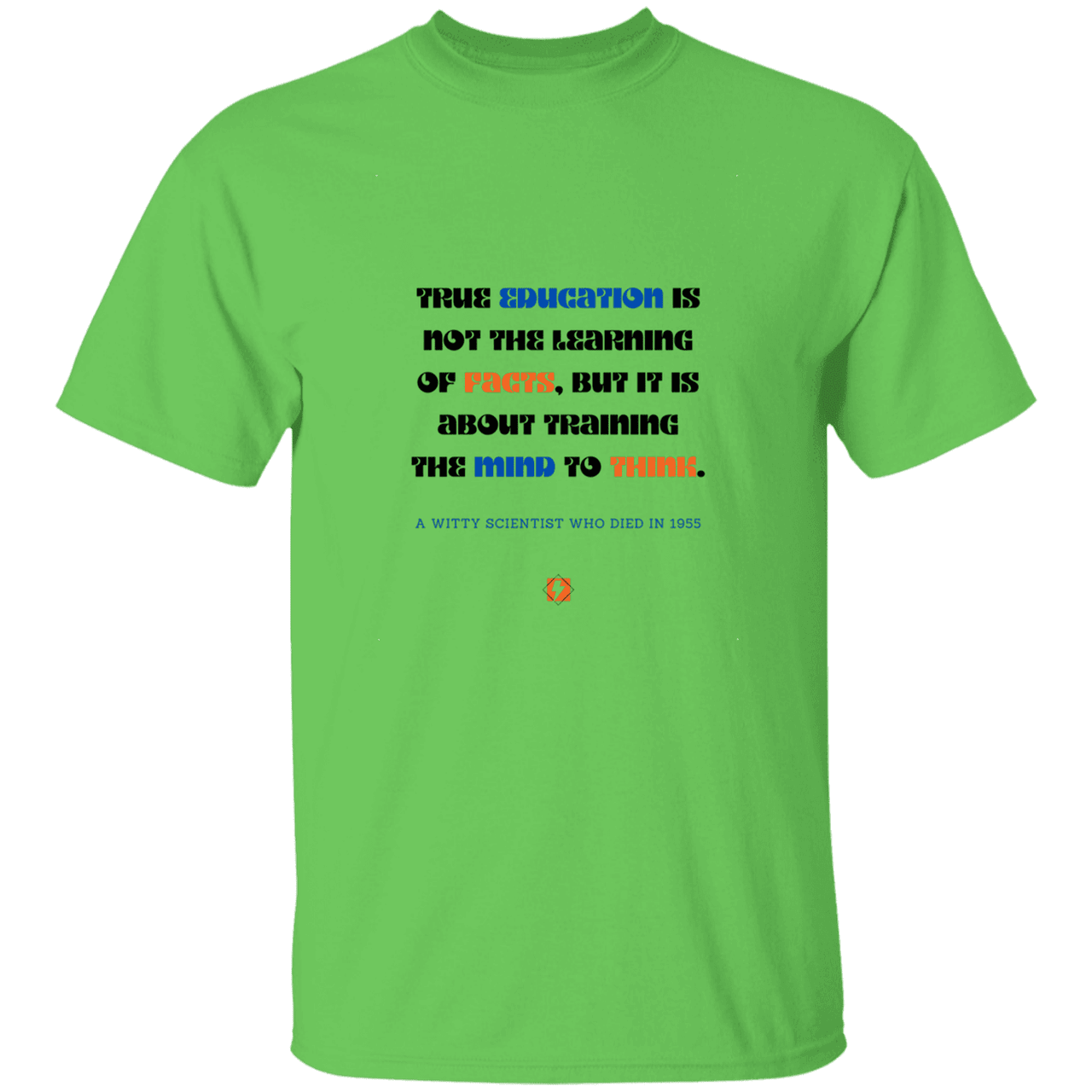 Men’s T-Shirt Heavyweight G500 with inspiring Einstein quote: E107 - True education is about learning to think - Color: Lime