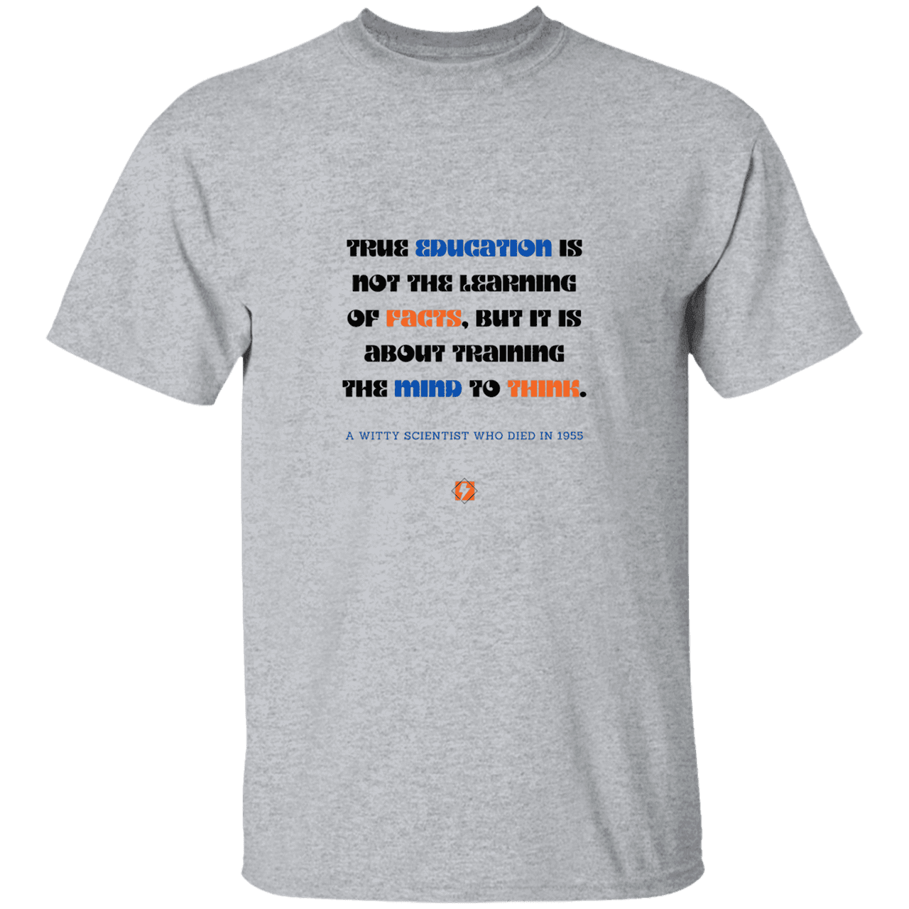 Men’s T-Shirt Heavyweight G500 with inspiring Einstein quote: E107 - True education is about learning to think - Color: Sport Grey