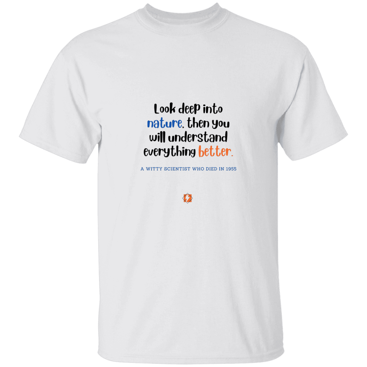 Men’s T-Shirt Heavyweight G500 with inspiring Einstein quote: E108 - Look to nature to understand everything - Color: White