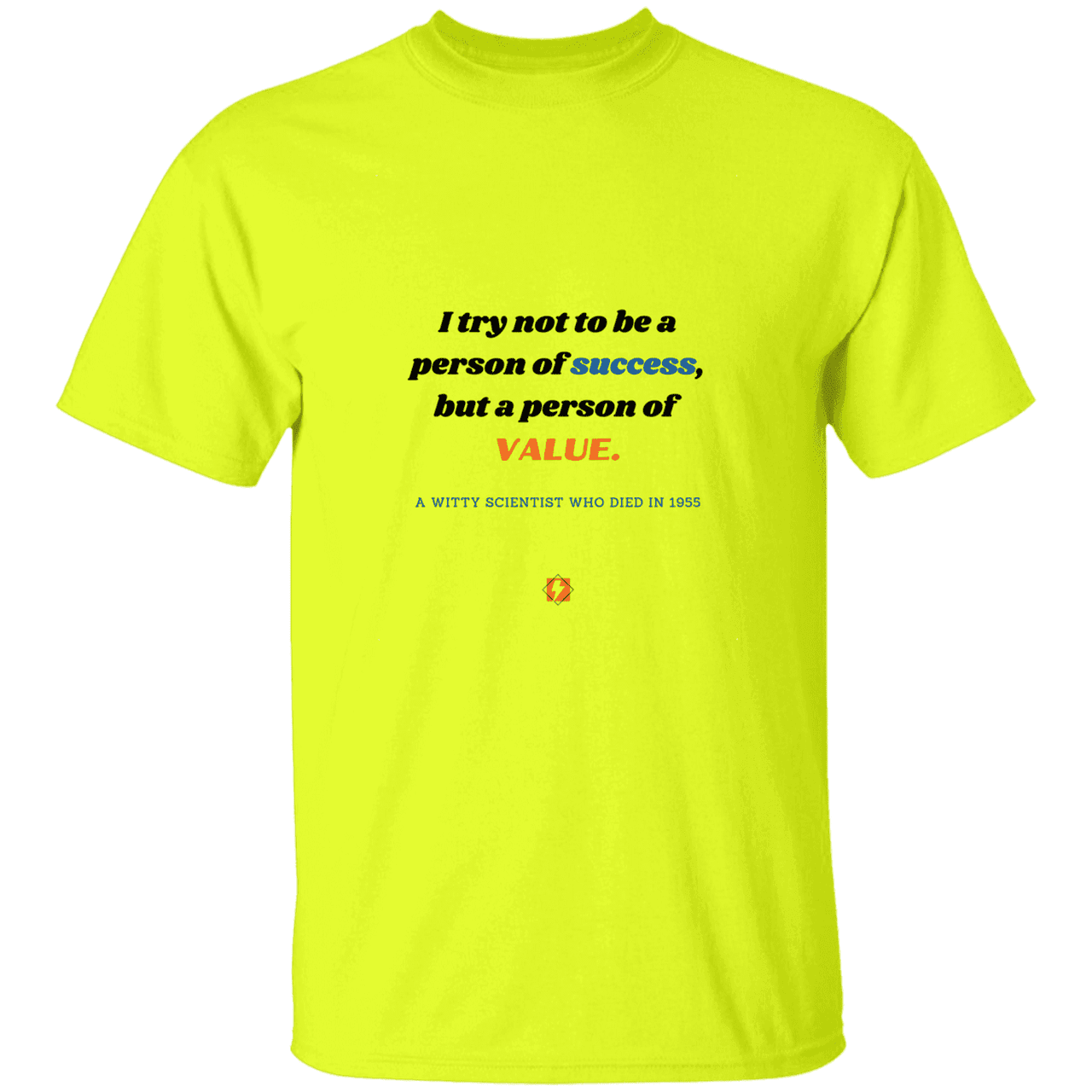 Men’s T-Shirt Heavyweight G500 with inspiring Einstein quote: E109 - Strive to be a person of value, not success - Color: Safety Green