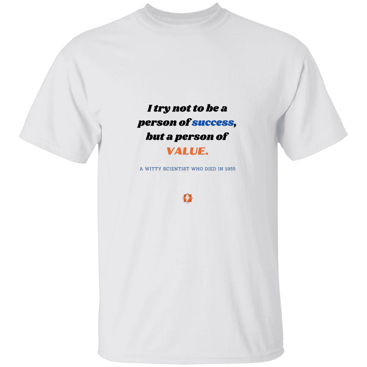 Men’s T-Shirt Heavyweight G500 with inspiring Einstein quote: E109 - Strive to be a person of value, not success - Color: White