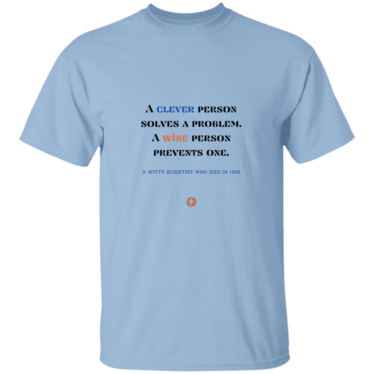 Men’s T-Shirt Heavyweight G500 with inspiring Einstein quote: E110 - Be clever, but better to be wise - Color: Light Blue