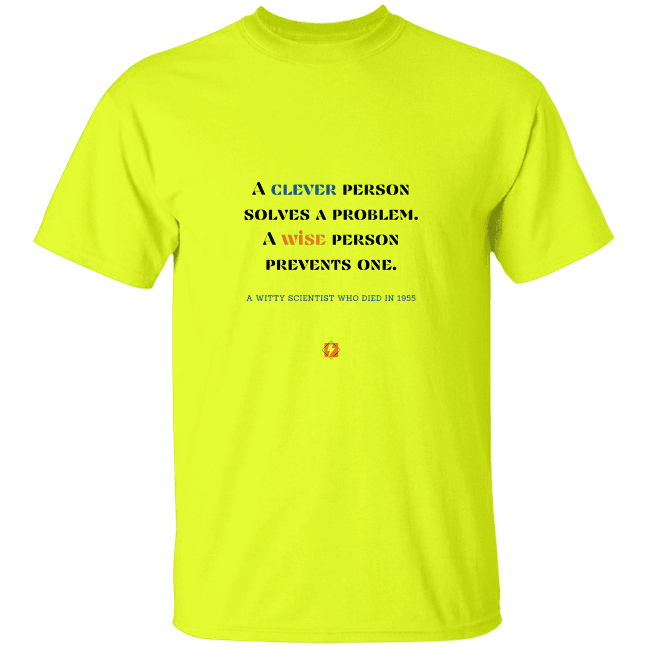 Men’s T-Shirt Heavyweight G500 with inspiring Einstein quote: E110 - Be clever, but better to be wise - Color: Safety Green