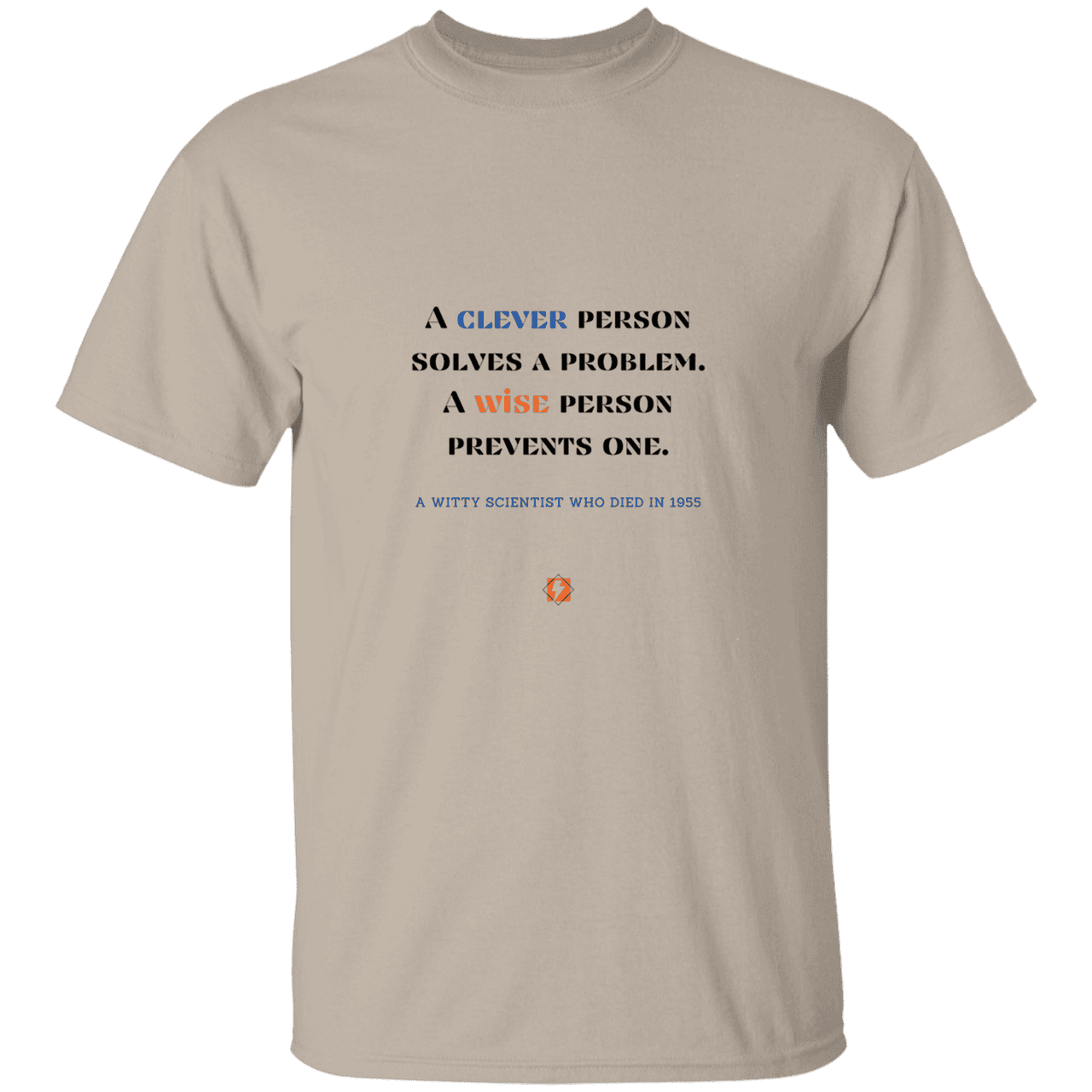 Men’s T-Shirt Heavyweight G500 with inspiring Einstein quote: E110 - Be clever, but better to be wise - Color: Sand