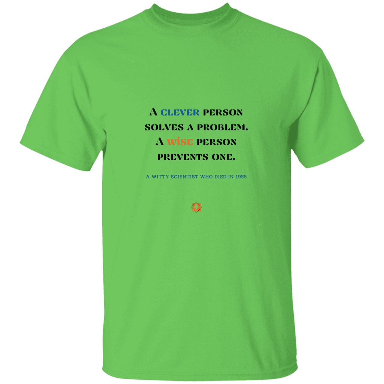 Men’s T-Shirt Heavyweight G500 with inspiring Einstein quote: E110 - Be clever, but better to be wise - Color: Lime