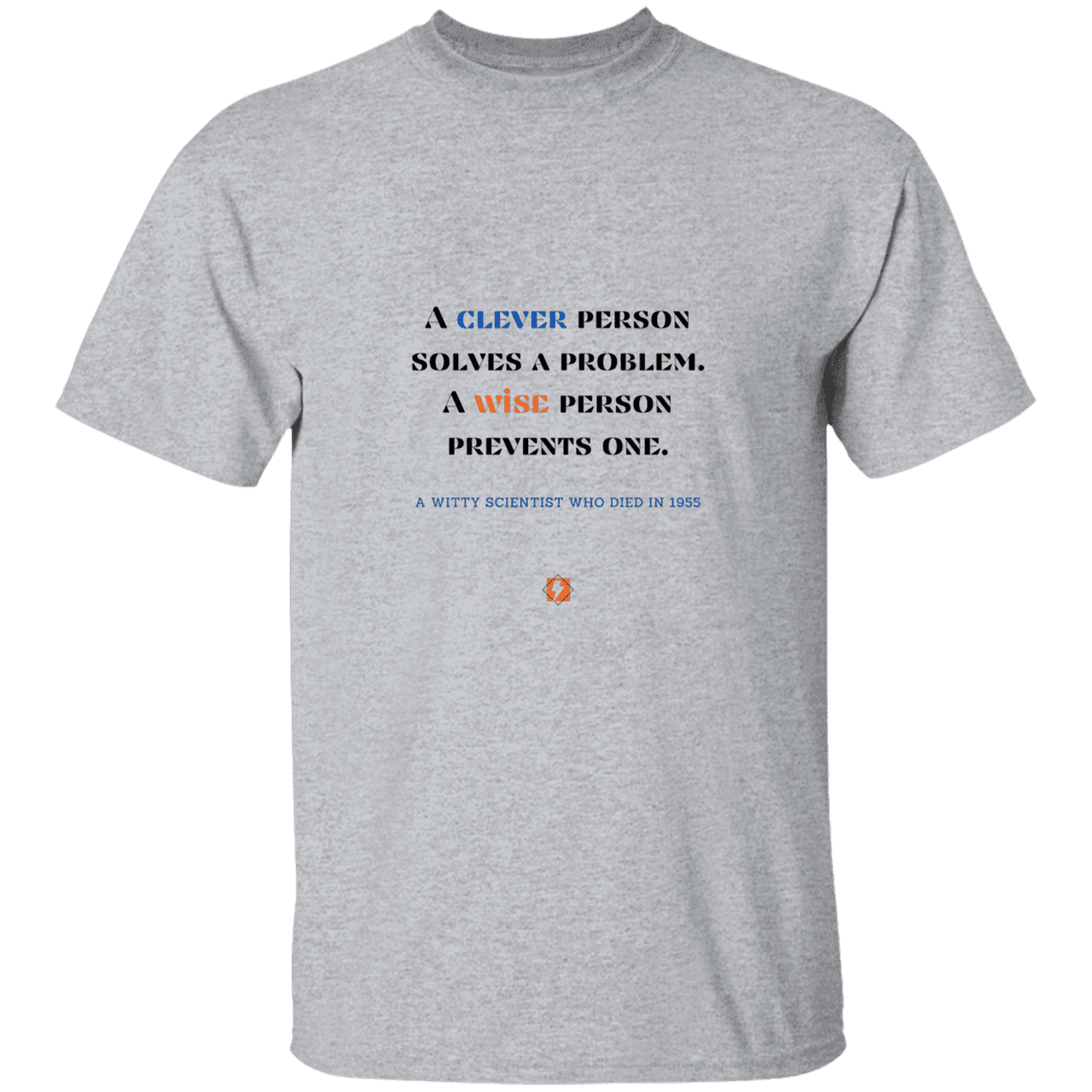 Men’s T-Shirt Heavyweight G500 with inspiring Einstein quote: E110 - Be clever, but better to be wise - Color: Sport Grey