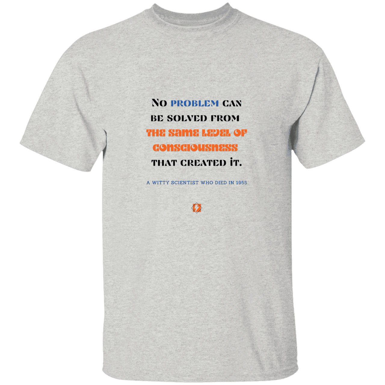 Men’s T-Shirt Heavyweight G500 with inspiring Einstein quote: E111 - Problem solving needs fresh thinking - Color: Ash