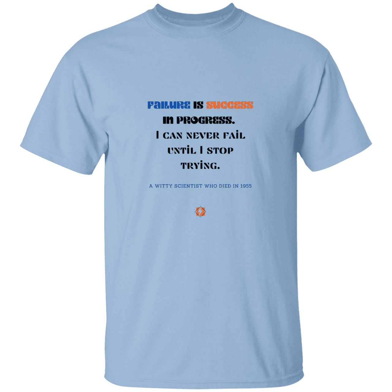 Men’s T-Shirt Heavyweight G500 with inspiring Einstein quote: E112 - Failure is success in progress - Color: Light Blue