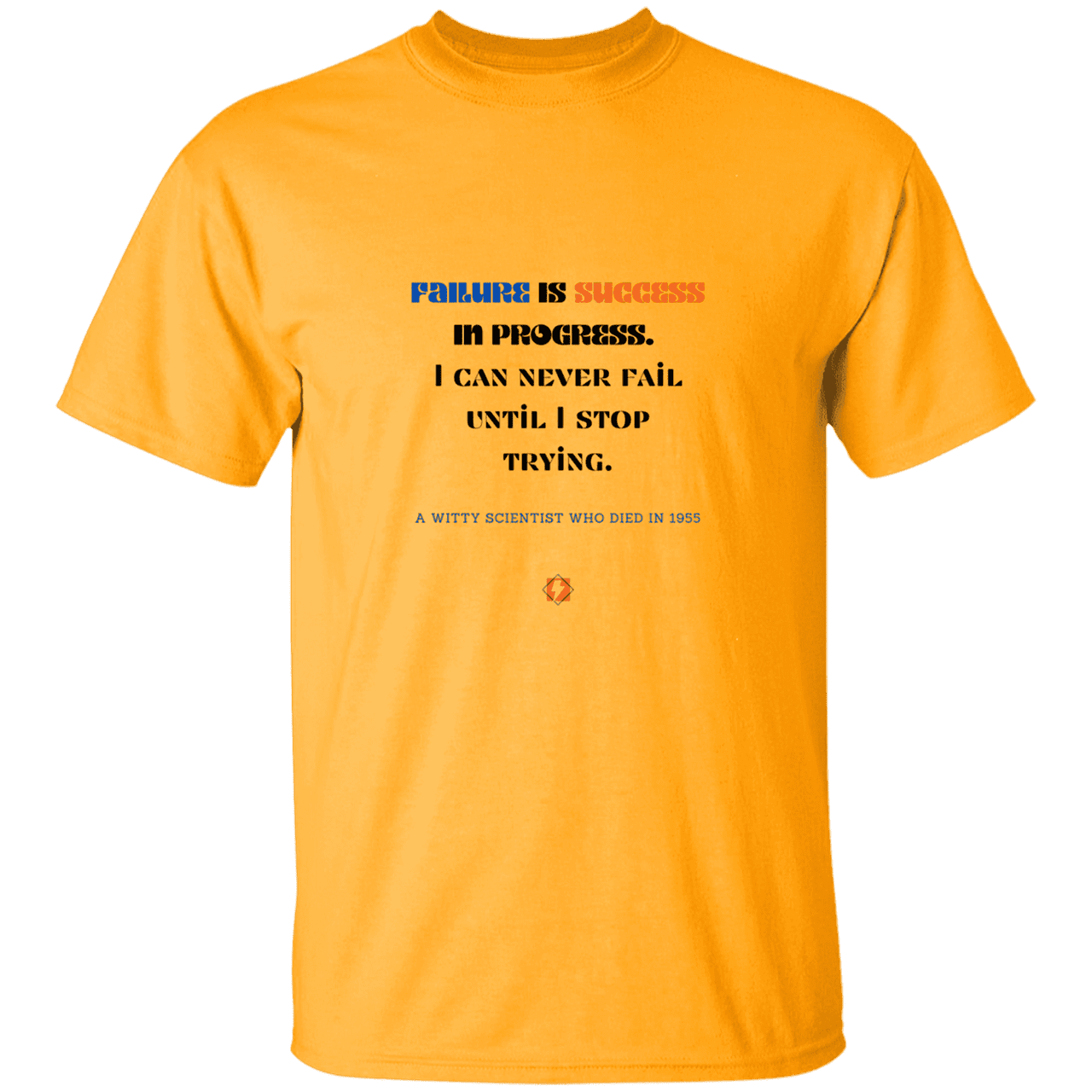 Men’s T-Shirt Heavyweight G500 with inspiring Einstein quote: E112 - Failure is success in progress - Color: Gold