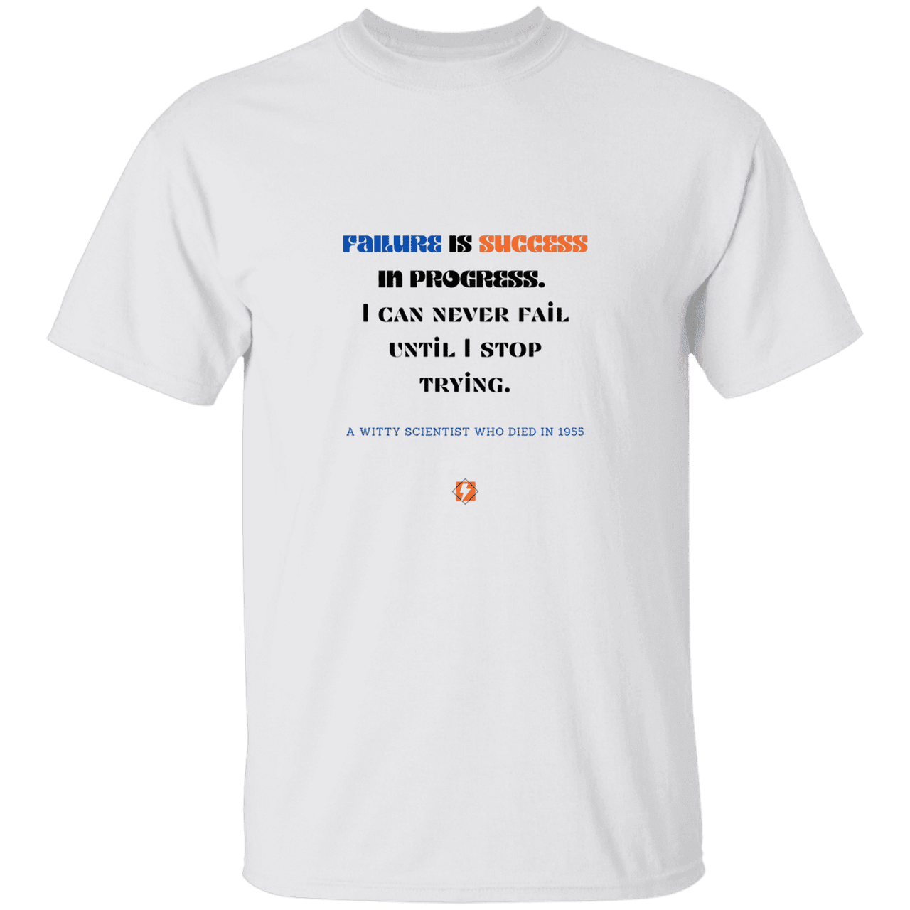 Men’s T-Shirt Heavyweight G500 with inspiring Einstein quote: E112 - Failure is success in progress - Color: White