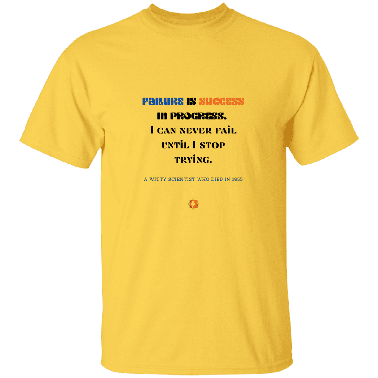 Men’s T-Shirt Heavyweight G500 with inspiring Einstein quote: E112 - Failure is success in progress - Color: Daisy