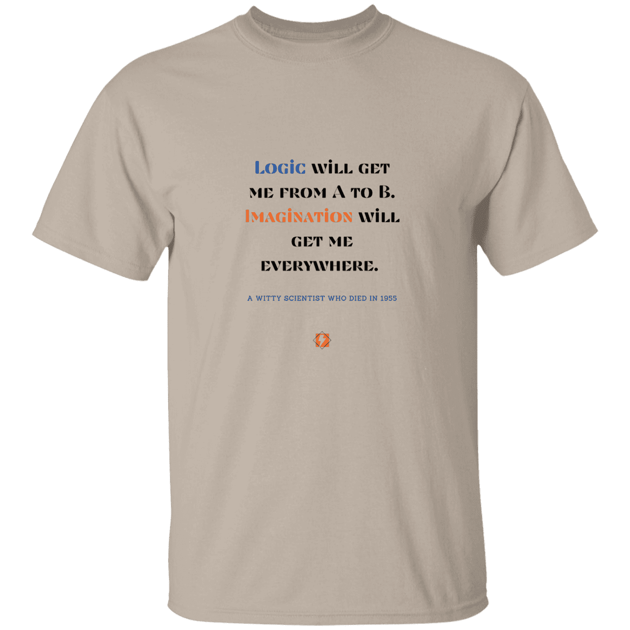 Men’s T-Shirt Heavyweight G500 with inspiring Einstein quote: E113 - Imagination will get you where logic can't - Color: Sand