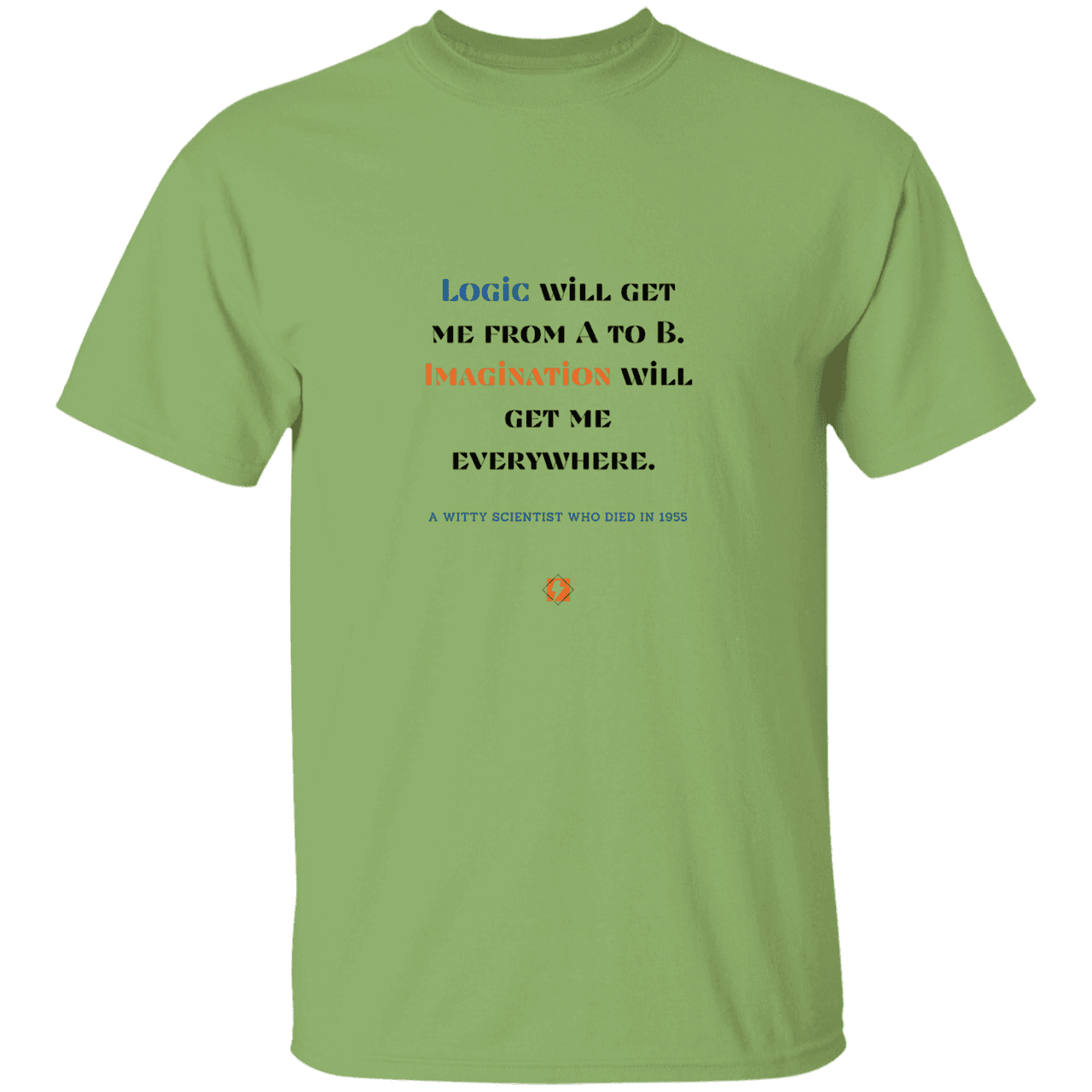 Men’s T-Shirt Heavyweight G500 with inspiring Einstein quote: E113 - Imagination will get you where logic can't - Color: Kiwi