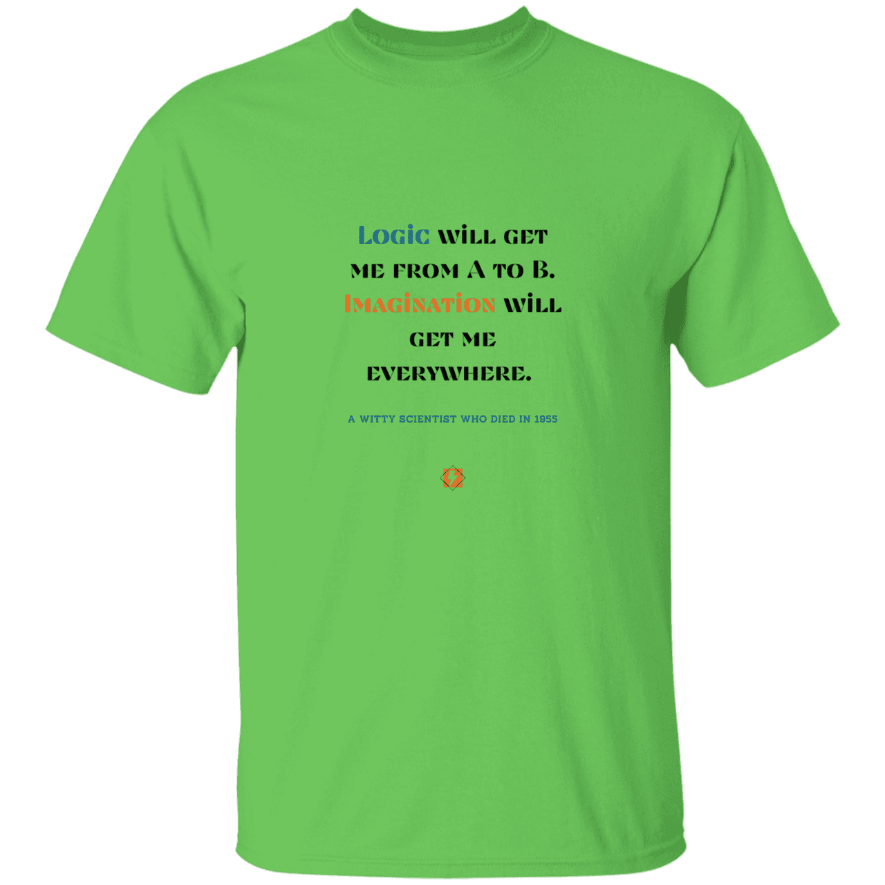 Men’s T-Shirt Heavyweight G500 with inspiring Einstein quote: E113 - Imagination will get you where logic can't - Color: Lime