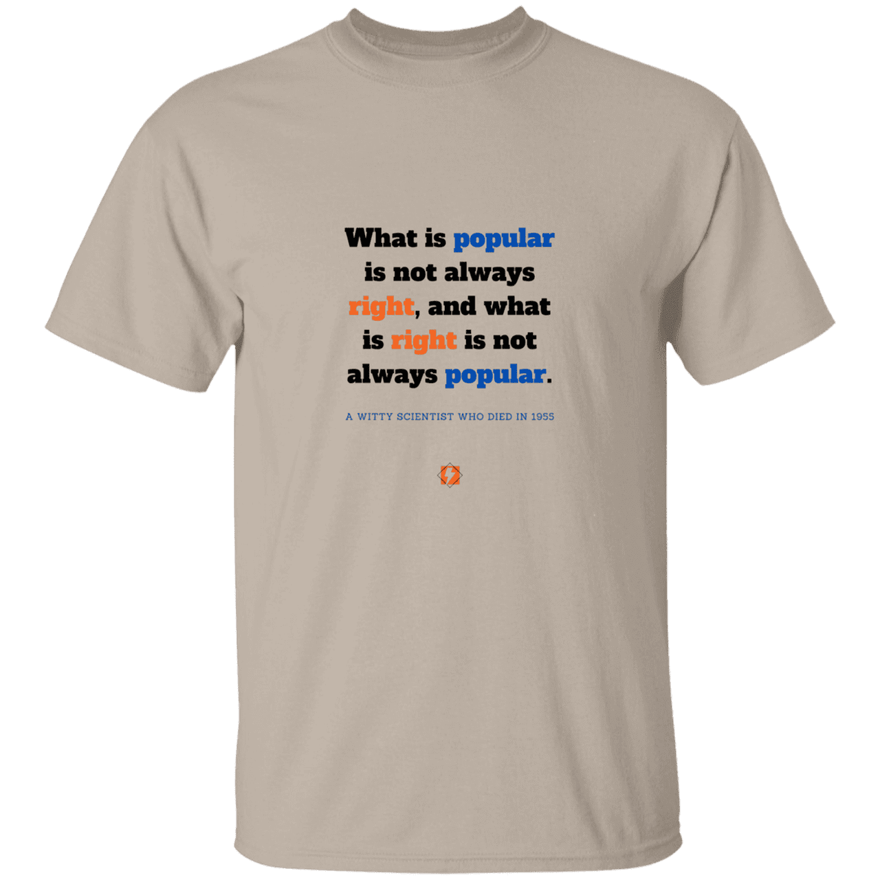 Men’s T-Shirt Heavyweight G500 with inspiring Einstein quote: E114 - Popular and right are two different things - Color: Sand