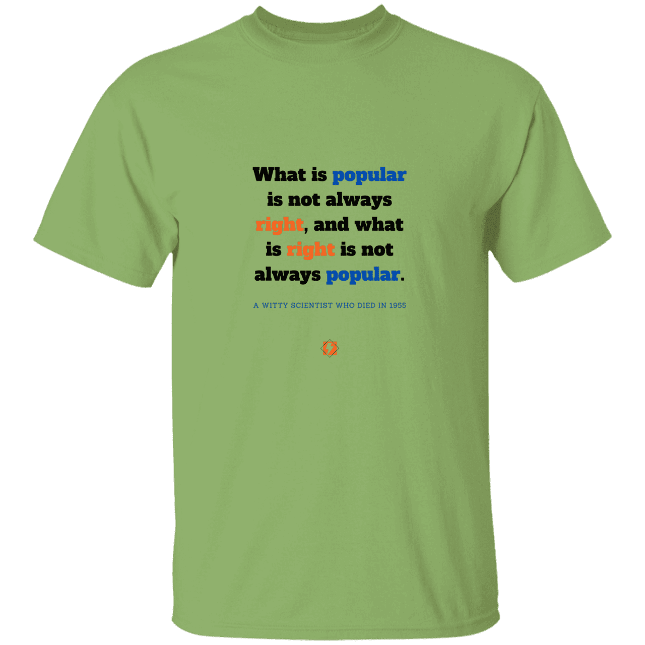 Men’s T-Shirt Heavyweight G500 with inspiring Einstein quote: E114 - Popular and right are two different things - Color: Kiwi