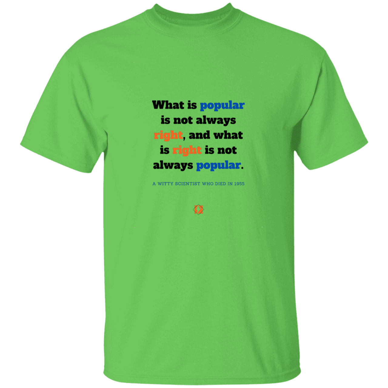 Men’s T-Shirt Heavyweight G500 with inspiring Einstein quote: E114 - Popular and right are two different things - Color: Lime