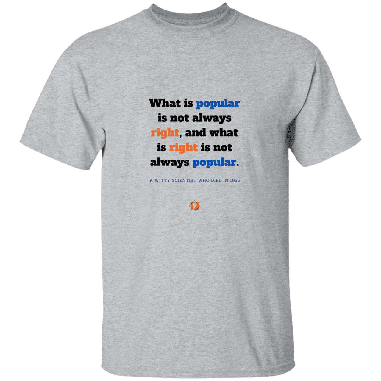 Men’s T-Shirt Heavyweight G500 with inspiring Einstein quote: E114 - Popular and right are two different things - Color: Sport Grey