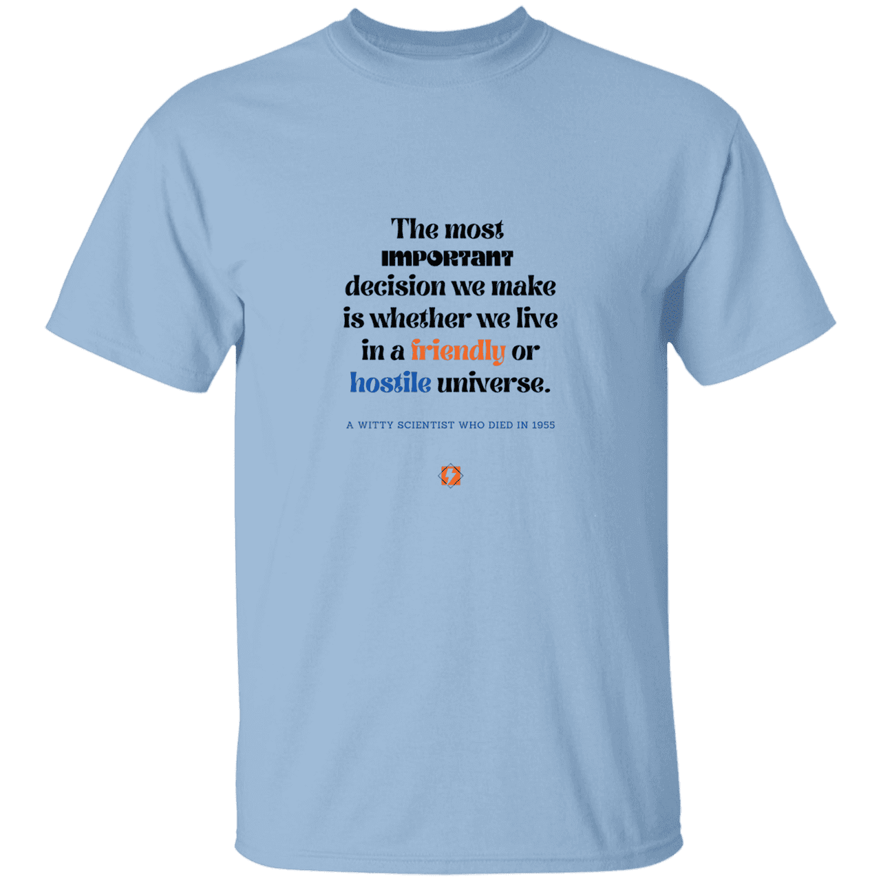 Men’s T-Shirt Heavyweight G500 with inspiring Einstein quote: E115 - Understanding the nature of the universe is key - Color: Light Blue