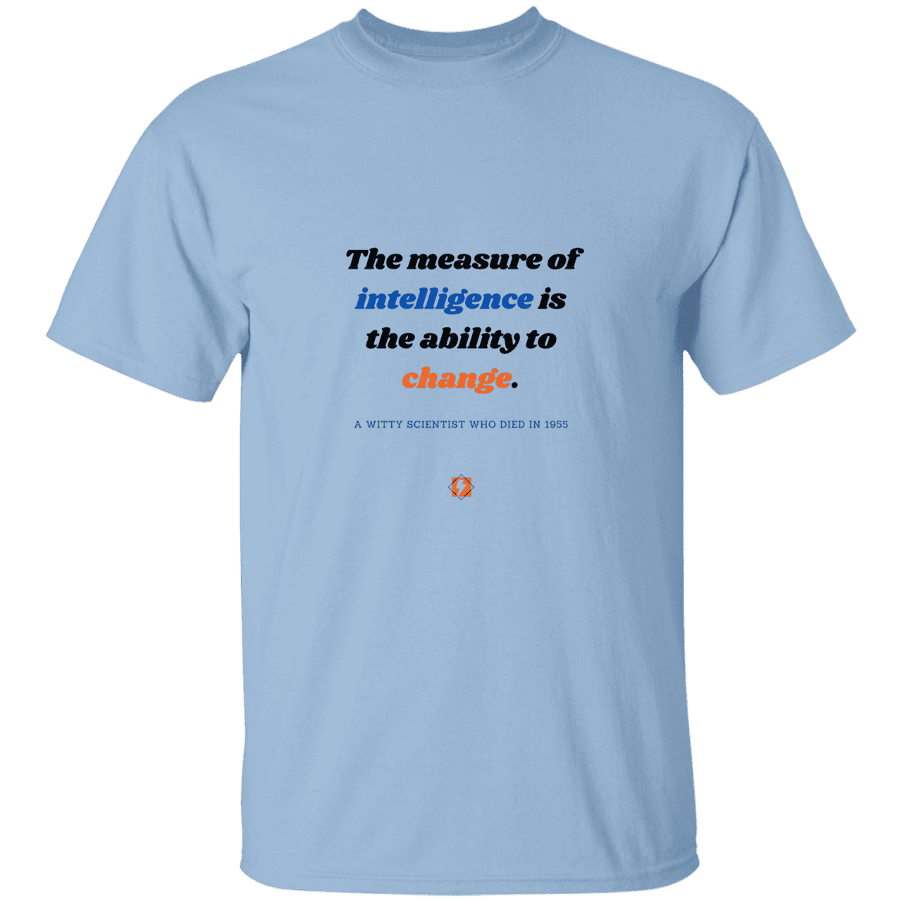 Men’s T-Shirt Heavyweight G500 with inspiring Einstein quote: E117 - Intelligence is the ability to change - Color: Light Blue