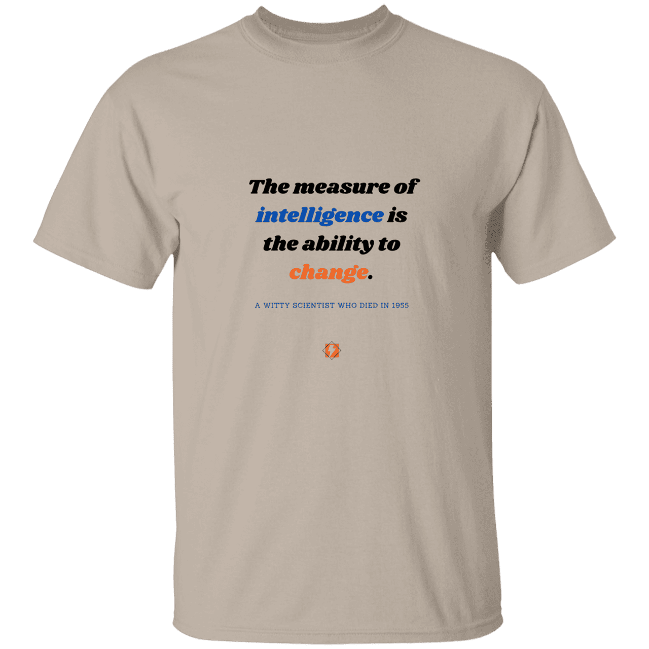 Men’s T-Shirt Heavyweight G500 with inspiring Einstein quote: E117 - Intelligence is the ability to change - Color: Sand